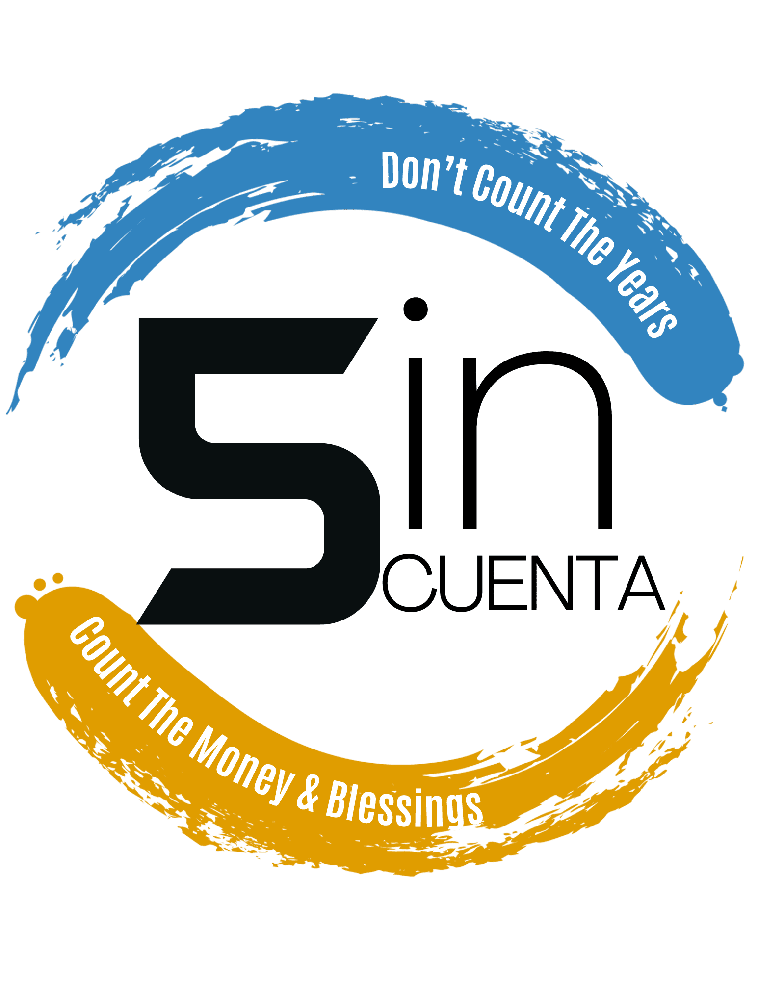 Sin Cuenta — Don't Count The Years, Count The Money & Blessings